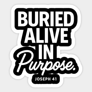Buried Alive In Purpose Joseph 41 Christian Gift Sticker